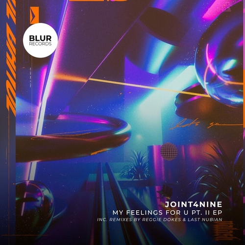 Joint4nine - My Feelings for U Pt. II [BLUR033]